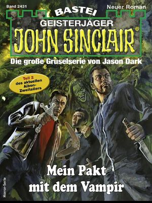 [John Sinclair 2431] • Mein Pakt mit dem Vampir